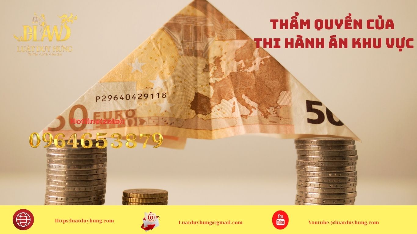 Thẩm quyền của Thi hành án Khu vực