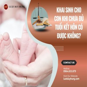 Khai sinh cho con khi chưa đủ tuổi kết hôn