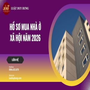 HỒ SƠ MUA NHÀ Ở XÃ HỘI NĂM 2026