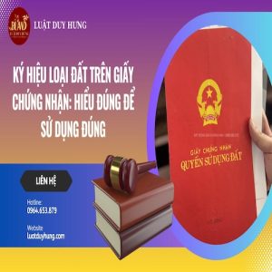 KÝ HIỆU LOẠI ĐẤT TRÊN GIẤY CHỨNG NHẬN: HIỂU ĐÚNG ĐỂ SỬ DỤNG ĐÚNG
