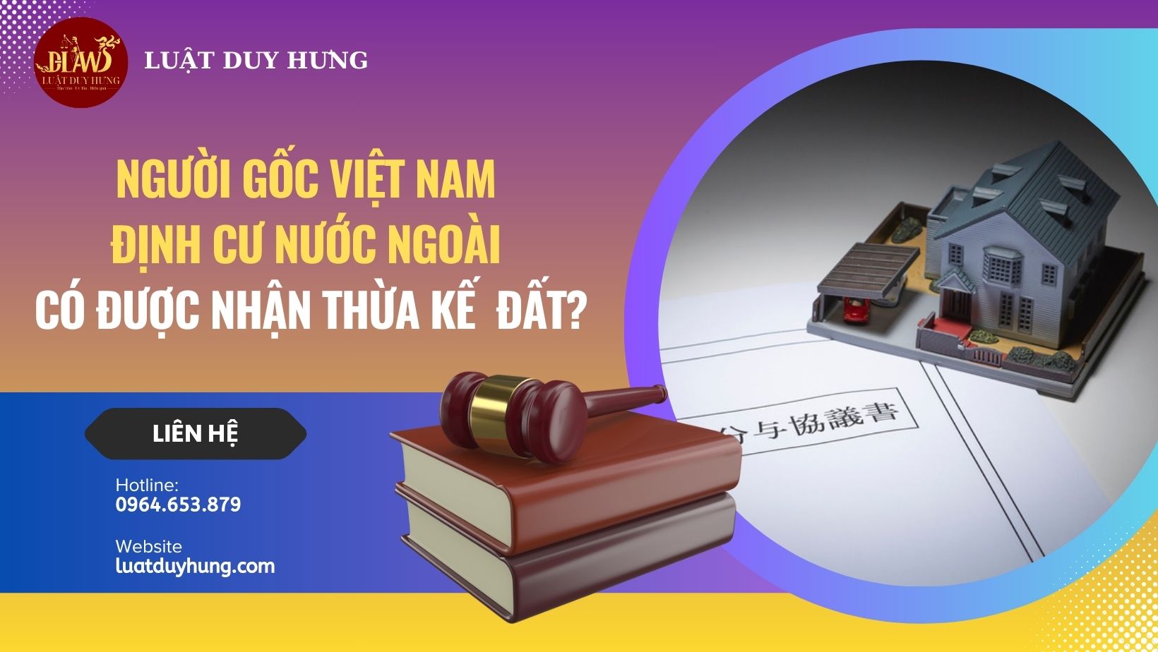 NGƯỜI GỐC VIỆT NAM ĐỊNH CƯ NƯỚC NGOÀI CÓ ĐƯỢC NHẬN THỪA KẾ ĐẤT?