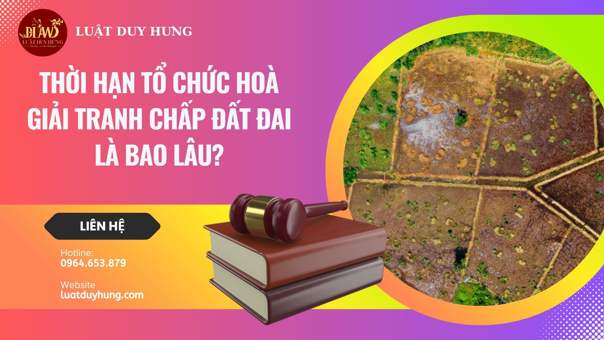 THỜI HẠN TỔ CHỨC HOÀ GIẢI TRANH CHẤP ĐẤT ĐAI LÀ BAO LÂU?