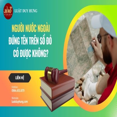 NGƯỜI NƯỚC NGOÀI ĐỨNG TÊN TRÊN SỔ ĐỎ CÓ ĐƯỢC KHÔNG?