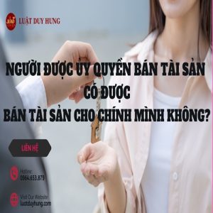 người được ủy quyền bán tài sản có được bán tài sản cho chính mình